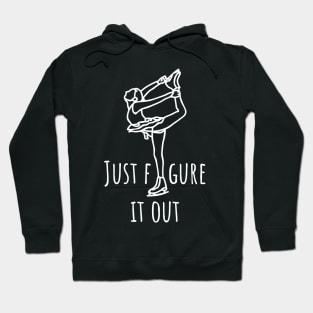 Just Figure It Out- Ice skating Lover Hoodie